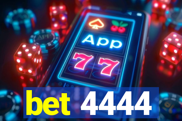 bet 4444